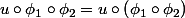 u\circ{\phi_1}\circ\phi_2=u\circ\left({\phi_1}\circ\phi_2\right)