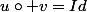 u\circ v=Id