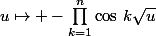u\mapsto -\prod_{k=1}^n\cos\,k\sqrt{u}}