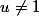 u\not=1