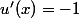 u^\prime(x)=-1