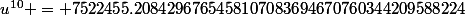 u^{10} = 7522455.2084296765458107083694670760344209588224