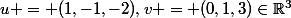 u = (1,-1,-2),v = (0,1,3)\in\mathbb{R}^3