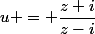 u = \dfrac{z+i}{z-i}