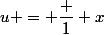 u = \dfrac 1 x