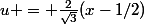 u = \frac{2}{\sqrt{3}}(x-1/2)