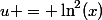 u = \ln^2(x)