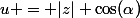 u = |z| \cos(\alpha)