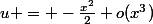 u = -\frac{x^2}{2}+o(x^3)
