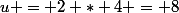 u = 2 * 4 = 8