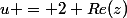 u = 2 Re(z)