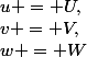 u = U,&nbsp;&nbsp;v = V,&nbsp;&nbsp;w = W