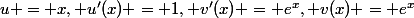 u = x, u'(x) = 1, v'(x) = e^x, v(x) = e^x