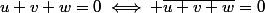 u+v+w=0\iff \bar{u+v+w}=0
