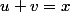 u+v=x