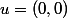 u=(0,0)