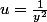 u=\frac{1}{y^2}
