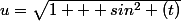 u=\sqrt{1 + sin^2 (t)}