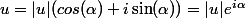 u=|u|(cos(\alpha)+i\sin(\alpha))=|u|e^{i\alpha}