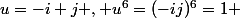 u=-i j , u^6=(-ij)^6=1 