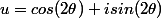 u=cos(2\theta)+isin(2\theta)