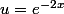 u=e^{-2x}