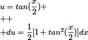 u=tan(\dfrac{x}{2})
 \\ 
 \\ du=\dfrac{1}{2}[\(1+tan^2(\dfrac{x}{2})]dx