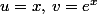 u=x,\,v=e^x