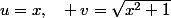 u=x,~~ v=\sqrt{x^2+1}