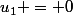 u_{1} = 0