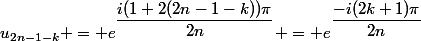 u_{2n-1-k} = e^{\dfrac{i(1+2(2n-1-k))\pi}{2n}} = e^{\dfrac{-i(2k+1)\pi}{2n}}