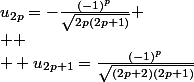 u_{2p}=-\frac{(-1)^p}{\sqrt{2p(2p+1)}}
 \\ 
 \\  u_{2p+1}=\frac{(-1)^p}{\sqrt{(2p+2)(2p+1)}}