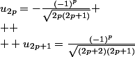 u_{2p}=-\frac{(-1)^p}{\sqrt{2p(2p+1)}} \\  \\  u_{2p+1}=\frac{(-1)^p}{\sqrt{(2p+2)(2p+1)}}