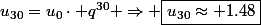 u_{30}=u_0\cdot q^{30} \Rightarrow \boxed{u_{30}\approx 1.48}