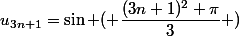 u_{3n+1}=\sin ( \dfrac{(3n+1)^2 \pi}{3} )