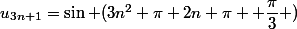 u_{3n+1}=\sin (3n^2 \pi+2n \pi+ \dfrac{\pi}{3} )