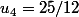 u_{4}=25/12