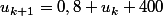 u_{k+1}=0,8 u_k+400