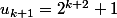 u_{k+1}=2^{k+2}+1