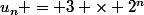 u_{n} = 3 \times 2^n
