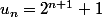 u_{n}=2^{n+1}+1