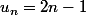 u_{n}=2n-1