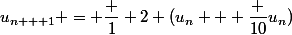 u_{n + 1} = \dfrac 1 2 (u_n + \dfrac {10}{u_n})