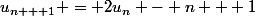 u_{n + 1} = 2u_n - n + 1