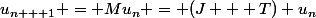 u_{n + 1} = Mu_n = (J + T) u_n