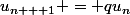 u_{n + 1} = qu_n