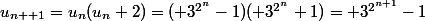 u_{n +1}=u_n(u_n+2)=( 3^{2^n}-1)( 3^{2^n}+1)= 3^{2^{n+1}}-1