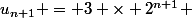 u_{n+1} = 3 \times 2^{n+1} 