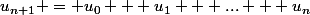 u_{n+1} = u_0 + u_1 + ... + u_n
