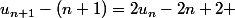 u_{n+1}-(n+1)=2u_n-2n+2 